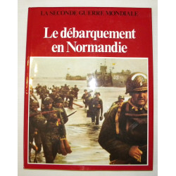 La Seconde Guerre Mondiale : Le Débarquement en Normandie