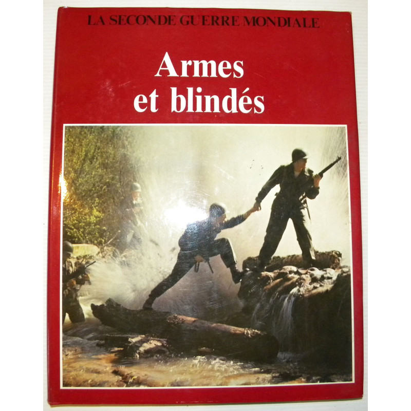 La Seconde Guerre Mondiale : Armes et Blindés