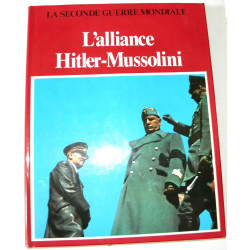La Seconde Guerre Mondiale : L'Alliance Hitler-Mussolini