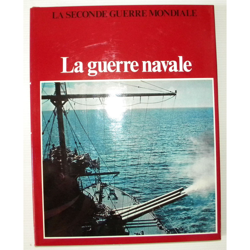 La Seconde Guerre Mondiale : La Guerre Navale