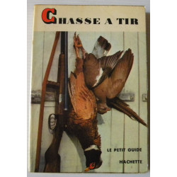 Le petit guide Hachette : Chasse à tir