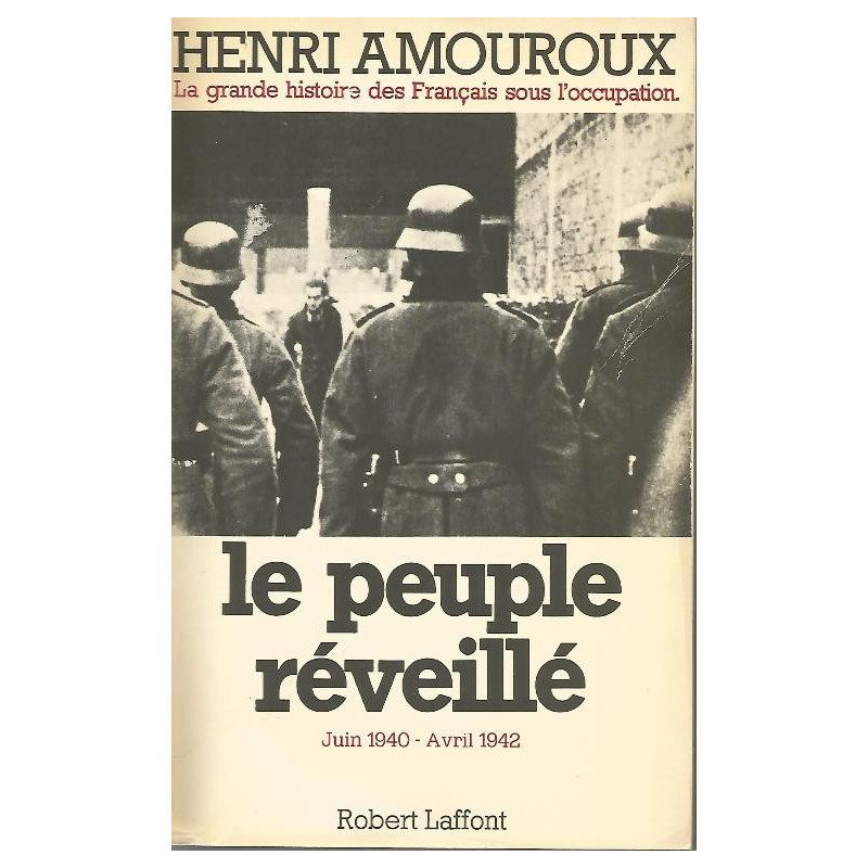 Le peuple réveillé - Henri Amouroux