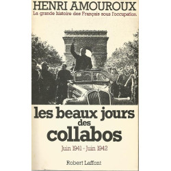 Les beaux jours des collabos - Henri Amouroux