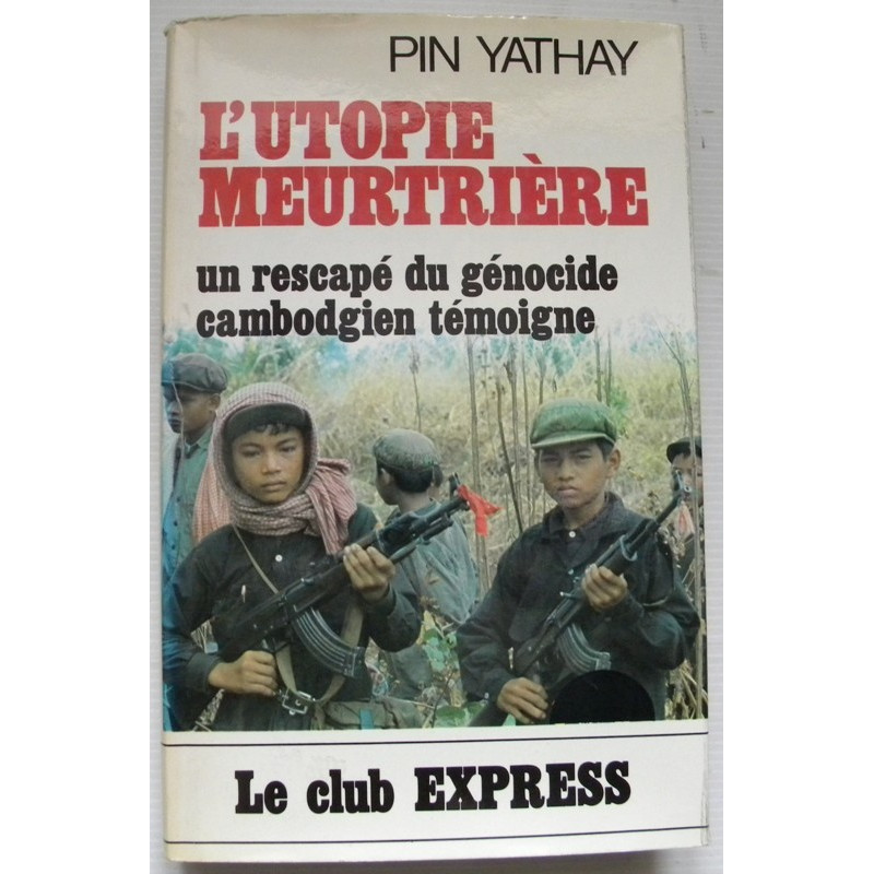 L'utopie meurtrière - Pin Yathay