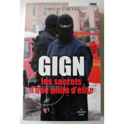 GIGN les secrêts d'une unité d'élite - Jean-Luc Calyel