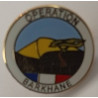 Réduction Pin's "Opération Barkhane" - OPEX Armée française au Mali Sahel Niger