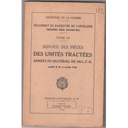 Règlement de Manoeuvre de l'Artillerie: Service des Pièces des Unités Tractées