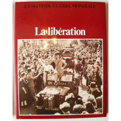 La seconde Guerre Mondiale : La Libération